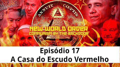 Episódio 17 | Nova Ordem Mundial: Comunismo Pela Porta dos Fundos | A Casa Do Escudo Vermelho