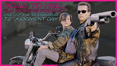 Road To Hell Film Reviews Live: The Terminator & T2: Judgement Day