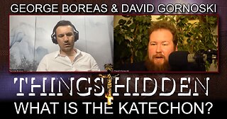 THINGS HIDDEN 190: What Is the Katechon? w/ George Boreas