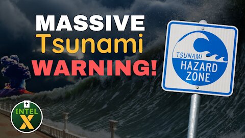 Intel X: 9.24.21: MASSIVE Tsunami Warning
