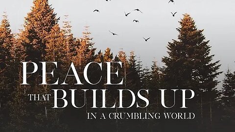 Peace in a Crumbling World