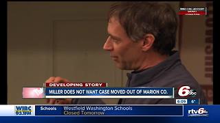 Indy City-County Councillor Jeff Miller does not want his case moved out of Marion Co.