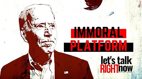 Joe Biden's first day in office shows just how immoral the Democrat platform truly is