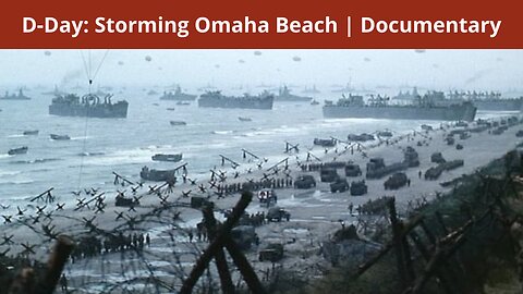 D-Day: Storming Omaha Beach | Documentary