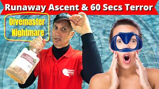 Uncontrolled Ascent & 60 Seconds of Terror - A Dive Master's Nightmare- (SCUBA DIVING TIPS & TRICKS)