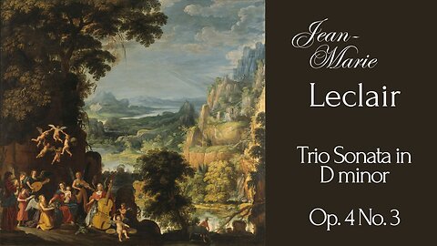 Jean-Marie Leclair: Trio Sonata in D minor [Op.4 No.3]