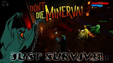 Don't Die, Minerva! - Just Survive!