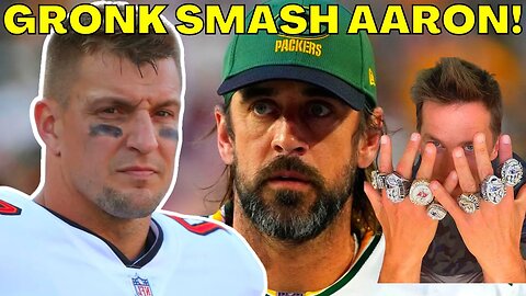 Rob Gronkowski SLAMS Packers Aaron Rodgers Over CHASING MVP's & NOT SUPER BOWLS!