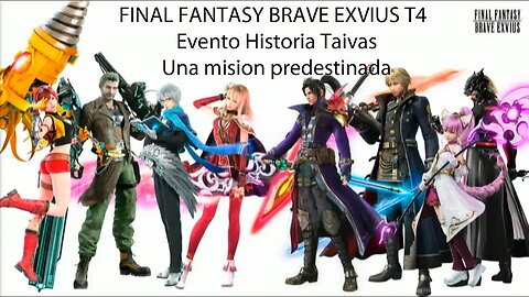 FF Brave Exvius HD Evento Historia Taivas Una misión predestinada (Sin gameplay)