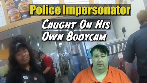 Police Impersonator Caught On His Own Bodycam