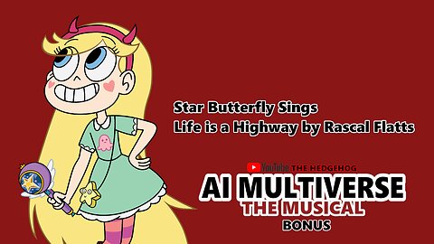 Star Butterfly Sings Life is a Highway by Rascal Flatts (AI Cover Bonus)