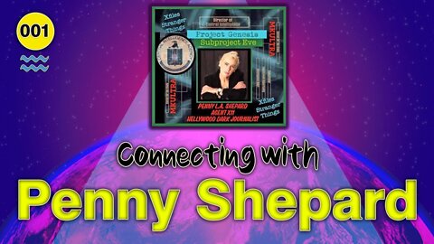 Connecting LIVE with Penny Shepard on PROJECT GENESIS & SUB-PROJECT EVE