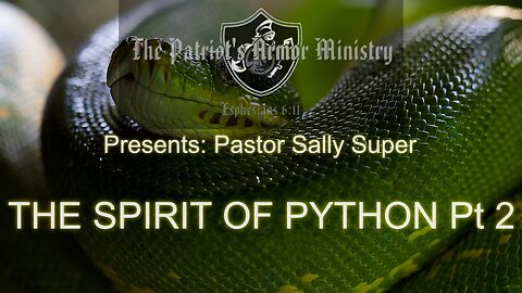 BREAKING FREE FROM A PYTHON TYPE SPIRITUAL ATTACK - PART 2