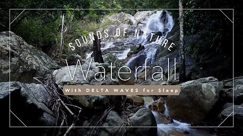 Sounds of Nature | Water Fall with DELTA WAVES!