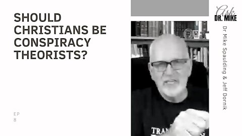 Should Christians be Conspiracy Theorists?