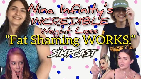 FAT SHAMING WORKS! Nina Infinity EXPLAINS Her Amazing Weight Loss on SimpCast w/ Isabella Riley