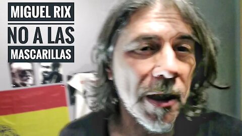 Miguel Rix NO A LAS MASCARILLAS