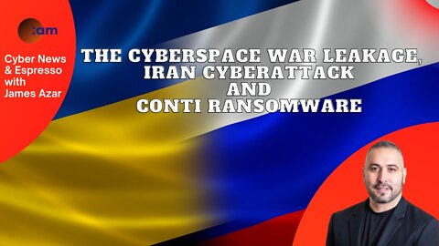 The Cyberspace war leakage, Iran Cyberattack and Conti Ransomware