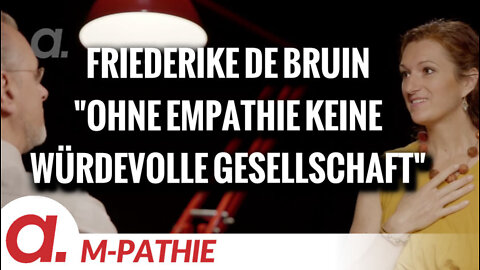 M-PATHIE – Zu Gast heute: Friederike de Bruin – “Ohne Empathie keine würdevolle Gesellschaft”