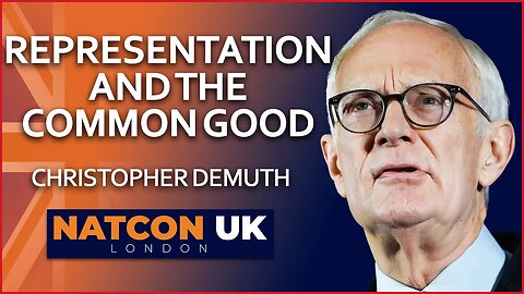 Christopher DeMuth | Representation and the Common Good | NatCon UK