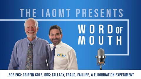 Word of Mouth S02 E03: Griffin Cole, DDS: Fallacy, Fraud, Failure, A Fluoridation Experiment