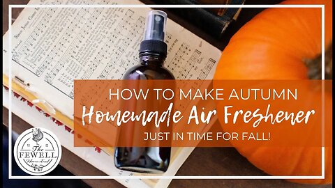 5 Autumn HOMEMADE Air Fresheners | For the FARMHOUSE