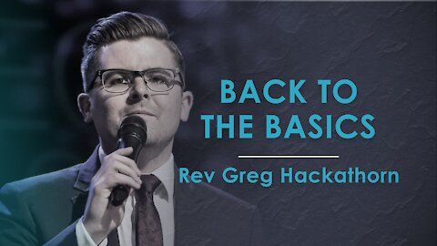 Back to the Basics - Greg Hackathorn