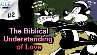 The Biblical Understanding of Love | 3-10-24 [creationliberty.com]