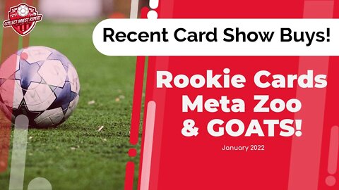 Recent Card Show Buys! | Rookie Soccer Cards, First Edition Meta Zoo & GOAT Investments | Jan 2022