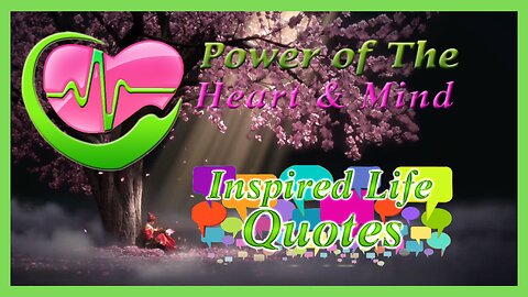 Create Positive Experiences For Yourself - ‘Power Of The Heart’ Quotes