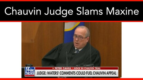 Chauvin Judge Slams Maxine