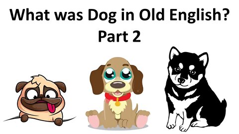 What was Dog in Old English Part 2
