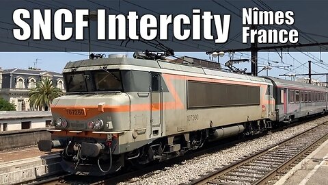 SNCF Intercity Trains - BB7200 & BB26000 Carmillon Locomotives - Nîmes, France