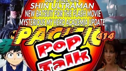 PACIFIC414 Pop Talk: Deep Space Nine Shin Ultraman Batsuit Reveal My Hero Academia Update