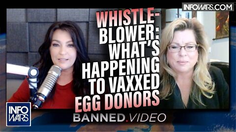 Whistleblower Exposes What is Happening To Vaccinated Egg Donors