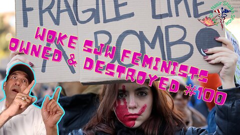 WOKE FEMINISTS Getting Owned & Destroyed on Media Compilation #100