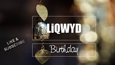 LiQWYD - Birthday (No Copy Righted Sounds NCR)