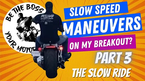 Slow Speed Maneuvers On My 2023 Harley Davidson Breakout - Part 3 - The Slow Ride