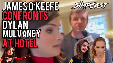 James O'Keefe VS Dylan Mulvaney! Hotel in Beverly Hills! SimpCast with Carmen Studer, Chrissie Mayr