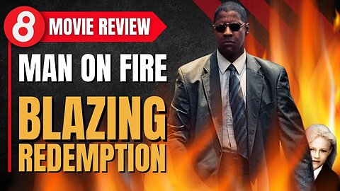 🎬 Blazing Redemption: Man on Fire (2004) Movie Review #Eleventy8