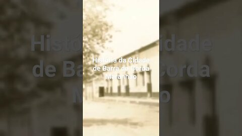 História da Cidade de Barra do Corda Maranhão