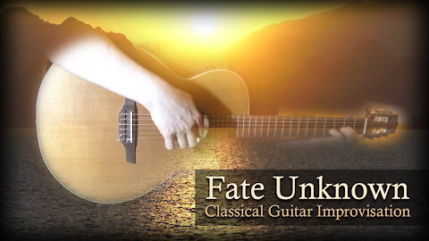 Fate Unknown - Classical Guitar Improvisation