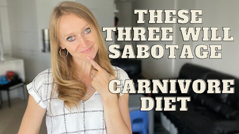 The Three Things That Can Sabotage Your Progress on Carnivore Diet