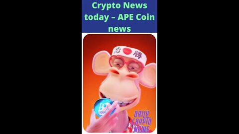 Crypto News today – APE Coin news
