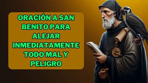 ✝️Oración a San Benito para 🙏alejar inmediatamente todo mal y peligro💕