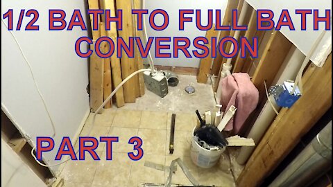 Converting a 1/2 Bath to a Full Bath Part 3