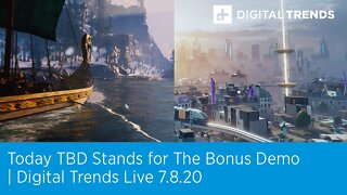 TBD With Jess And Adrien | Digital Trends Live 7.8.20