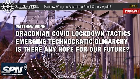 Steel on Steel | Matthew Wong: Is Australia a Penal Colony Again?