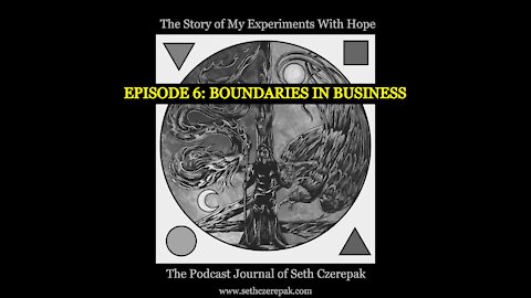 Experiments With Hope - Episode 6: Boundaries in Business
