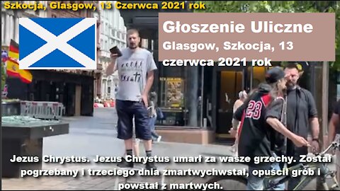 Głoszenie uliczne, Szkocja, Glasgow, 13 Czerwca 2021 rok, Napisy PL